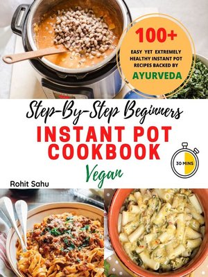 cover image of Step-By-Step Beginners Instant Pot Cookbook (Vegan)
